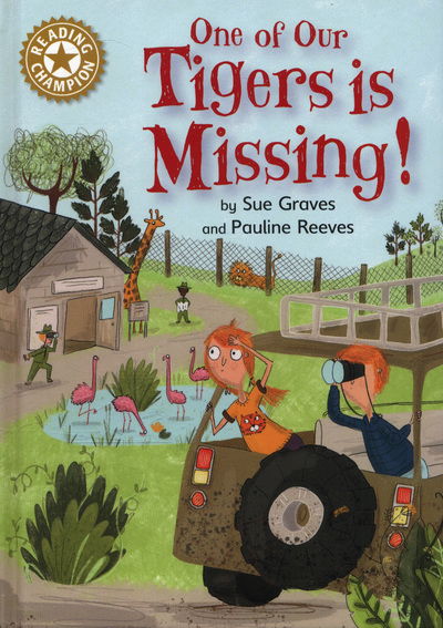 Cover for Sue Graves · Reading Champion: One of Our Tigers is Missing!: Independent Reading Gold 9 - Reading Champion (Hardcover Book) (2018)