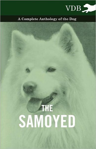 Cover for The Samoyed - a Complete Anthology of the Dog (Pocketbok) (2010)