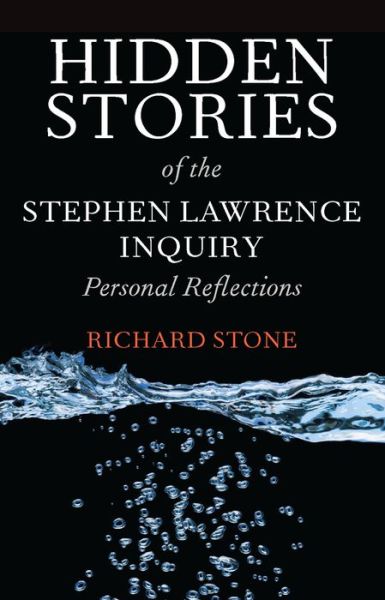 Hidden Stories of the Stephen Lawrence Inquiry: Personal Reflections - Richard Stone - Books - Bristol University Press - 9781447308478 - June 23, 2015