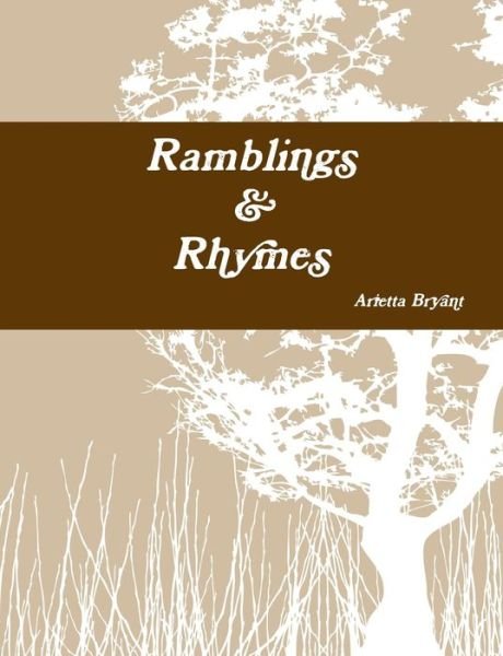 Arietta Bryant · Ramblings & Rhymes (Paperback Book) (2011)