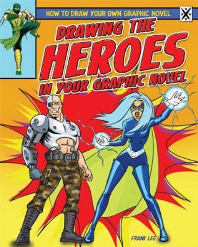 Cover for Frank Lee · Drawing the heroes in your graphic novel (Book) (2012)