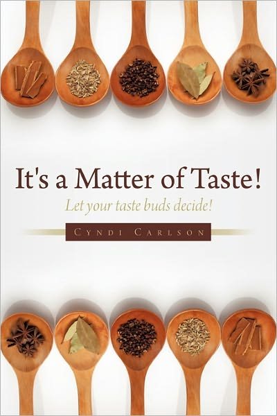 Cover for Cyndi Carlson · It's a Matter of Taste!: Let Your Taste Buds Decide! (Paperback Book) (2010)