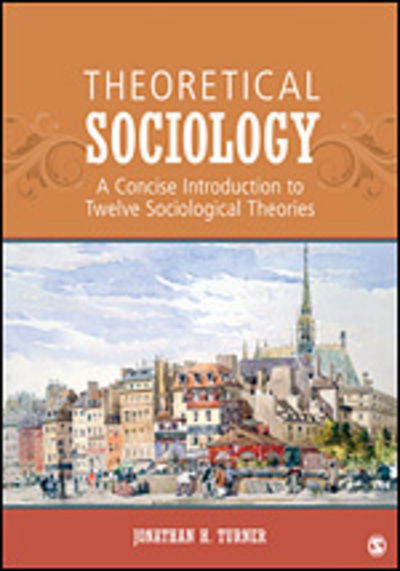 Cover for Jonathan H. Turner · Theoretical Sociology: A Concise Introduction to Twelve Sociological Theories (Paperback Book) (2013)