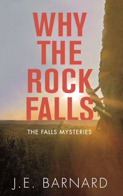 Cover for J.E. Barnard · Why the Rock Falls: The Falls Mysteries - The Falls Mysteries (Paperback Book) (2021)