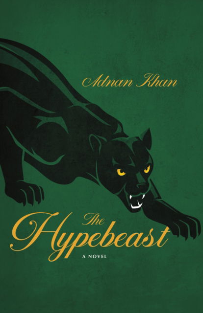 The Hypebeast - Adnan Khan - Books - Dundurn Group Ltd - 9781459754478 - July 3, 2025