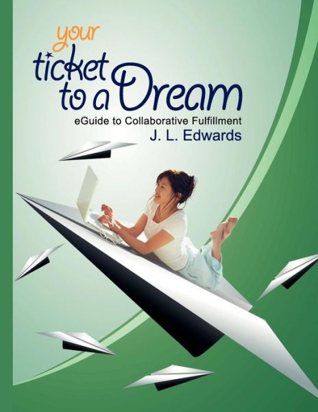 Cover for Mr J L Edwards · Your Ticket to a Dream: #1 Best Selling Author (Paperback Bog) (2011)