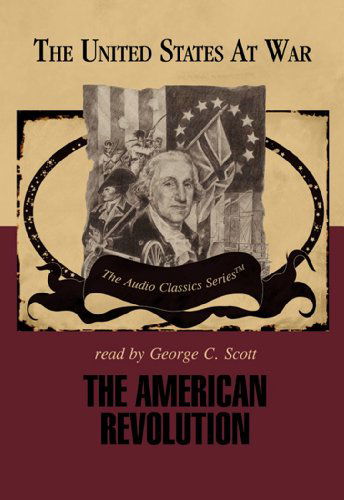 Cover for George H. Smith · The American Revolution (Part 1 -and- Part 2) (The United States at War - Audio Classics Series) (Library Edition) (Hörbuch (CD)) [Library, Unabridged Library edition] (2012)