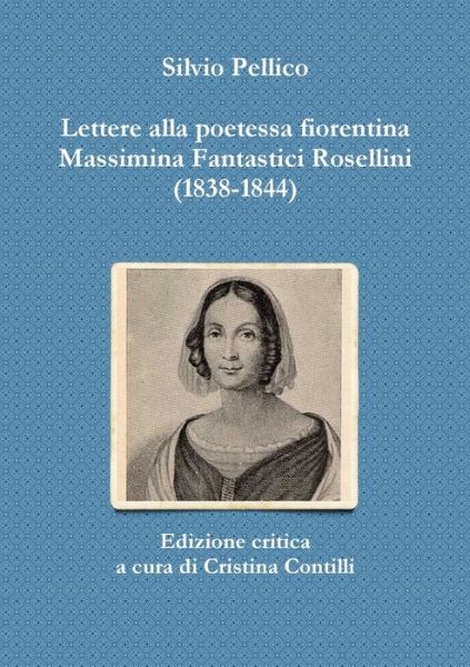 Cover for Cristina Contilli · Lettere Alla Poetessa Fiorentina Massimina Fantastici Rosellini (1838-1844) (Book) (2012)