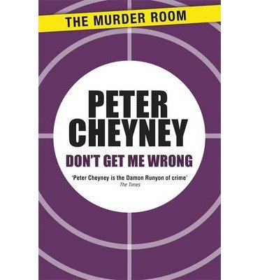 Cover for Peter Cheyney · Don't Get Me Wrong - Lemmy Caution (Paperback Book) (2013)