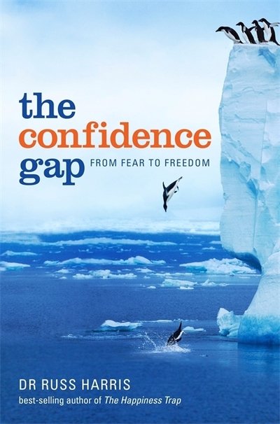 Cover for Russ Harris · The Confidence Gap: From Fear to Freedom (Paperback Book) (2019)