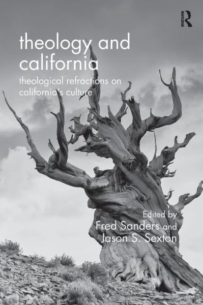 Cover for Fred Sanders · Theology and California: Theological Refractions on California’s Culture (Paperback Book) [New edition] (2014)