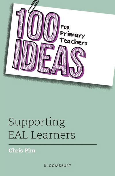 Cover for Chris Pim · 100 Ideas for Primary Teachers: Supporting EAL Learners - 100 Ideas for Teachers (Taschenbuch) (2018)