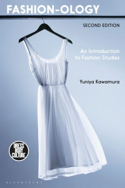 Cover for Yuniya Kawamura · Fashion-ology: An Introduction to Fashion Studies - Dress, Body, Culture (Paperback Book) (2018)