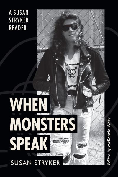 Susan Stryker · When Monsters Speak (Book) (2024)