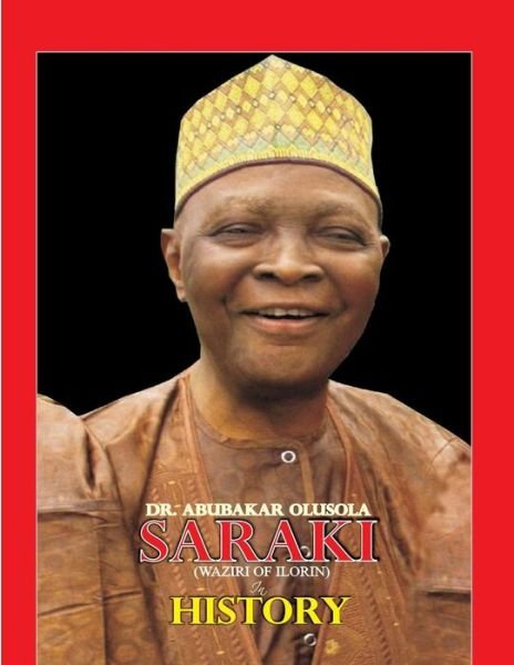 Cover for Noel Agwuocha Chukwukadibia · Dr. Abubakar Olusola Saraki ( Waziri of Ilorin) in History (Paperback Book) (2014)