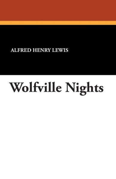 Alfred Henry Lewis · Wolfville Nights (Paperback Book) (2024)