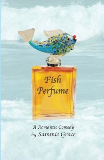 Cover for Sammie Grace · Fish Perfume (Paperback Book) (2012)