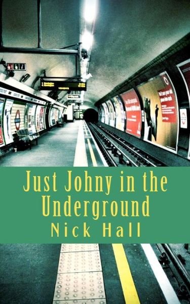 Cover for Nick Hall · Just Johny in the Underground (Paperback Book) (2012)