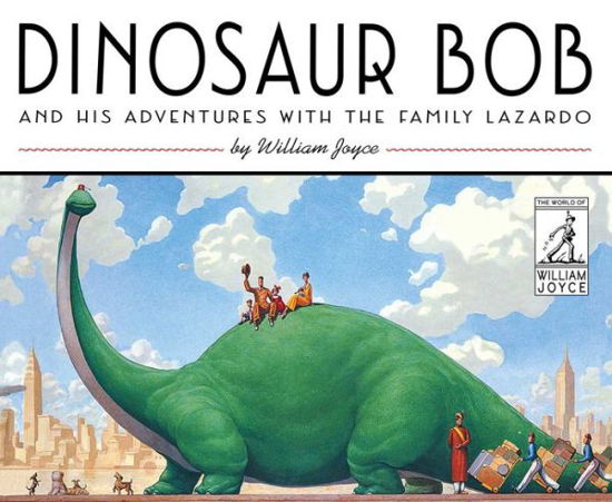 Cover for William Joyce · Dinosaur Bob and His Adventures with the Family Lazardo (Gebundenes Buch) (2017)