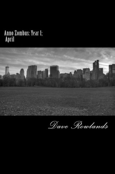 Cover for Dave Rowlands · Anno Zombus: Year 1; April (Paperback Book) (2013)