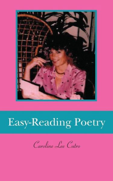 Poetry - Caroline Lee Cutro - Boeken - Createspace - 9781482383478 - 19 maart 2014