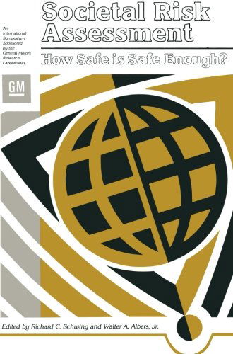 Cover for Richard C. Schwing · Societal Risk Assessment: How Safe is Safe Enough? - General Motors Research Laboratories Symposia Series (Paperback Book) [Softcover reprint of the original 1st ed. 1980 edition] (2013)