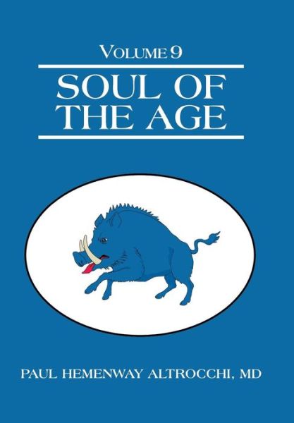 Cover for Md Paul Hemenway Altrocchi · Soul of the Age: Volume 9 (Hardcover Book) (2014)