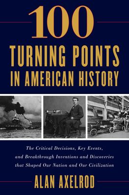 Cover for Axelrod, Alan, author of How America Won World War I · 100 Turning Points in American History (Paperback Book) (2022)