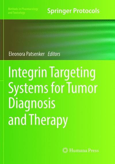 Cover for Integrin Targeting Systems for Tumor Diagnosis and Therapy - Methods in Pharmacology and Toxicology (Paperback Book) [Softcover reprint of the original 1st ed. 2018 edition] (2019)