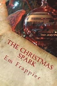 Cover for Em Frappier · The Christmas Spark (Paperback Bog) (2014)