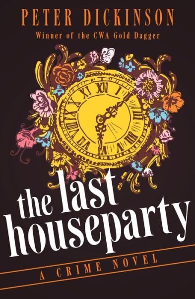 Cover for Peter Dickinson · The Last Houseparty: A Crime Novel (Paperback Bog) (2015)