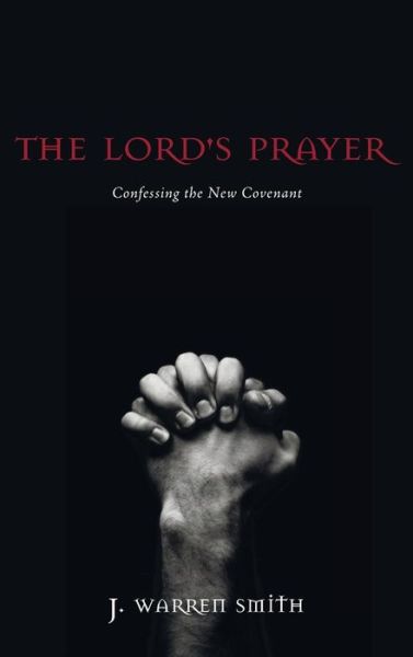 Cover for J Warren Smith · The Lord's Prayer (Hardcover Book) (2015)