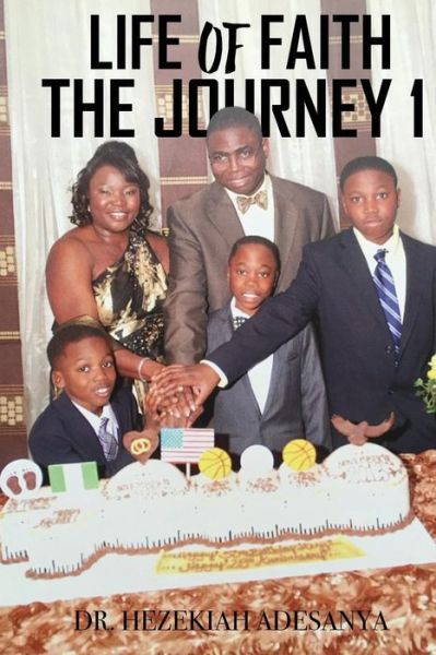 Cover for Dr Hezekiah Adesanya · Life of Faith, the Journey 1 (Paperback Book) (2016)