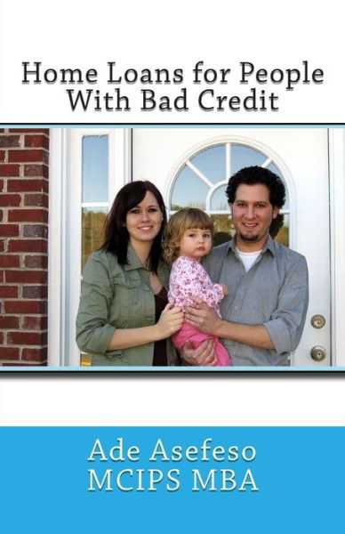 Cover for Ade Asefeso Mcips Mba · Home Loans for People with Bad Credit (Taschenbuch) (2014)