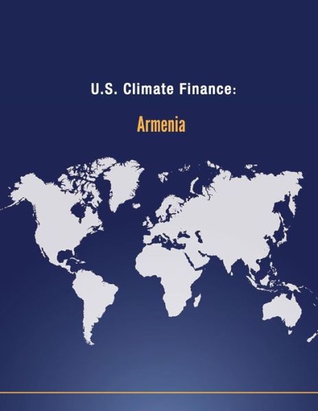 Cover for U S Department of State · U.s. Climate Finance: Armenia (Paperback Book) (2014)