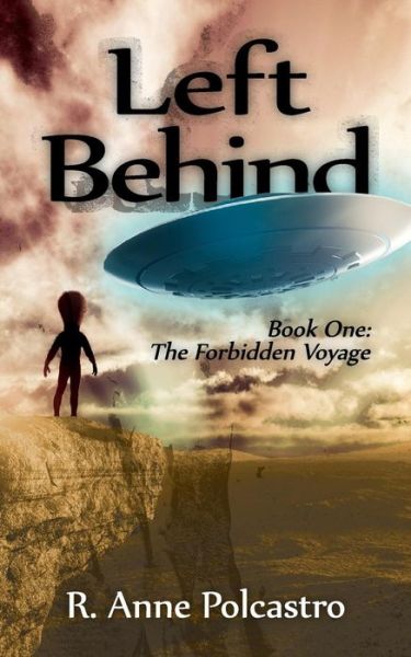 Cover for R Anne Polcastro · Left Behind Book One: the Forbidden Voyage (Paperback Book) (2014)