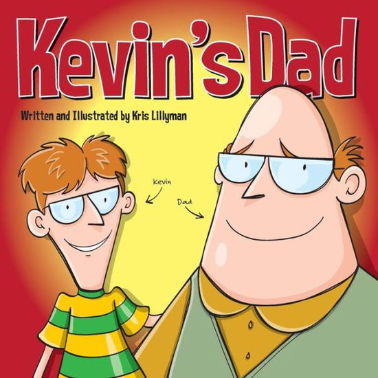 Cover for Kris Lillyman · Kevin's Dad: the World's Most Unlikely Super Hero (Paperback Book) (2014)