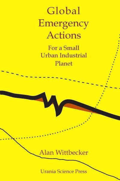 Cover for Alan Wittbecker · Global Emergency Actions: for a Small Urban Industrial Planet (Paperback Bog) (2014)