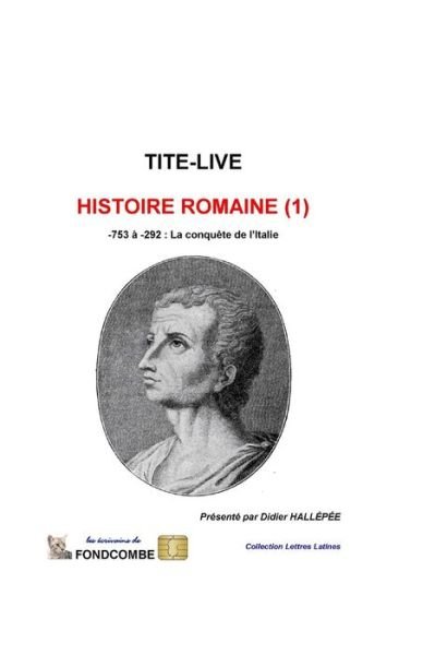 Cover for Tite-live · Histoire Romaine (1): -753 a -292: La Conquete De L'italie (Paperback Bog) (2011)