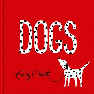 Cover for Emily Gravett · Dogs (Hardcover Book) [Main Market Ed. edition] (2016)