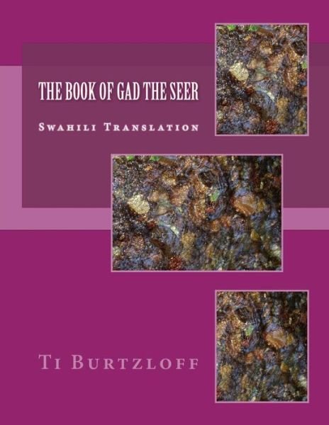 The Book of Gad the Seer: Swahili Translation - Ti Burtzloff - Livros - Createspace - 9781511450478 - 26 de março de 2015