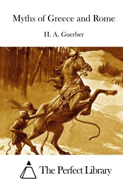 Cover for H a Guerber · Myths of Greece and Rome (Pocketbok) (2015)