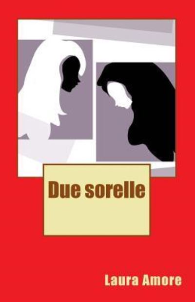 Cover for Laura Amore · Due sorelle (Paperback Book) (2015)