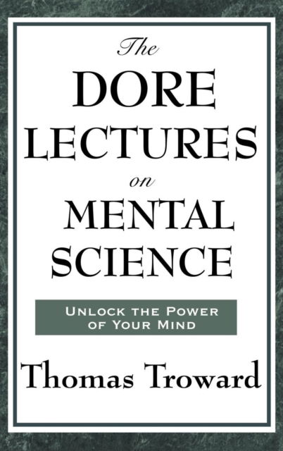 Cover for Thomas Troward · The Dore Lectures on Mental Science (Inbunden Bok) (2018)