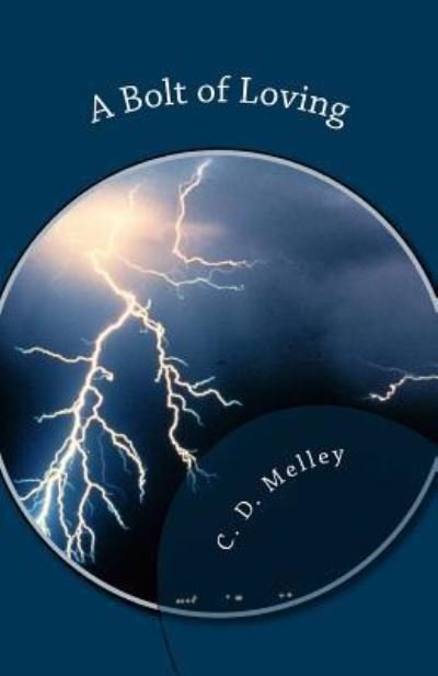 Cover for C D Melley · A Bolt of Loving (Pocketbok) (2015)
