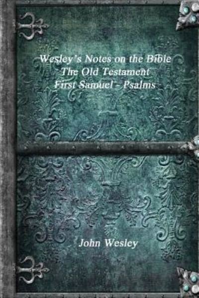 Cover for John Wesley · Wesley's Notes on the Bible - The Old Testament (Paperback Bog) (2017)