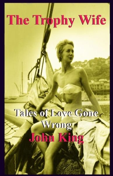 Cover for John King · The Trophy Wife (Paperback Bog) (2014)