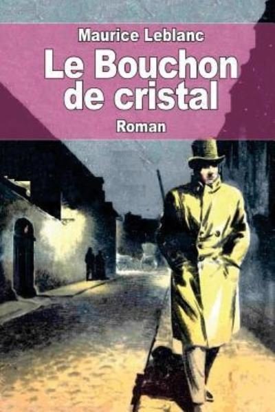 Cover for Maurice LeBlanc · Le Bouchon de cristal (Paperback Book) (2015)