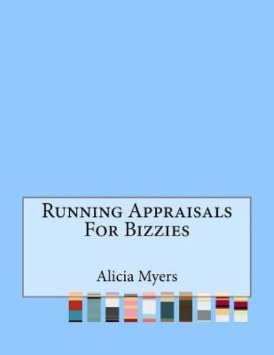 Cover for Alicia Myers · Running Appraisals For Bizzies (Paperback Book) (2016)