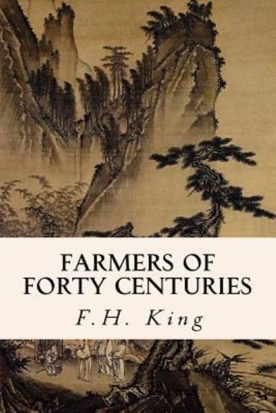 Cover for F H King · Farmers of Forty Centuries (Paperback Book) (2016)